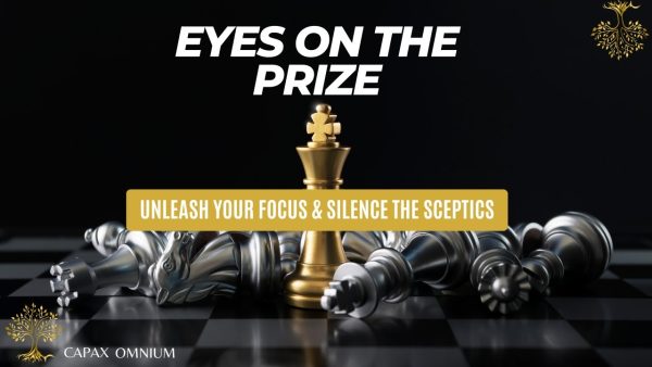 Eyes on the Prize: Unleash Your Focus and Silence the Skeptics!